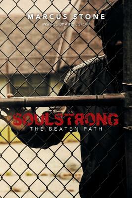 Soulstrong: The Beaten Path by Marcus Stone