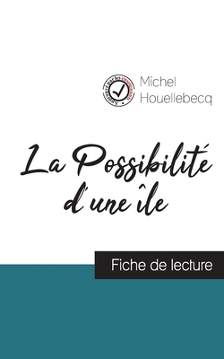 La Possibilité d'une île (fiche de lecture et analyse complète de l'oeuvre) by Michel Houellebecq