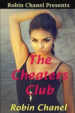 The Cheaters Club by Robin Chanel, Robin Chanel