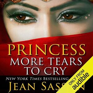  Princess: More Tears to Cry by Jean Sasson