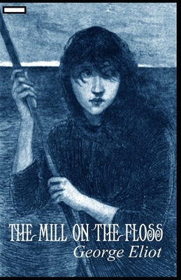 The Mill on the Floss annotated by George Eliot