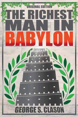 The Richest Man In Babylon - Original Edition by George S. Clason
