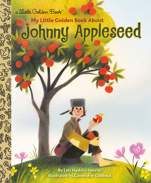 My Little Golden Book about Johnny Appleseed by Lori Haskins Houran