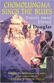 Chomolungma Sings the Blues by Ed Douglas