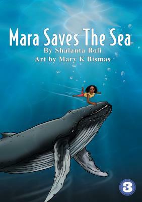 Mara Saves the Sea by Shalanta Boli