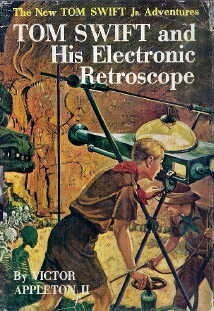 Tom Swift and His Electronic Retroscope by Graham Kaye, Victor Appleton II