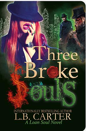 Three Broke Souls by L.B. Carter, L.B. Carter
