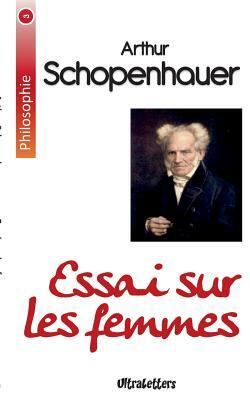 Essai sur les femmes by Arthur Schopenhauer