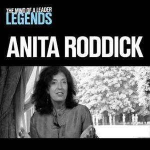 Anita Roddick - The Mind Of A Leader Legends by Anita Roddick