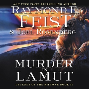 Murder in Lamut: Legends of the Riftwar, Book II by Raymond E. Feist, Joel Rosenberg