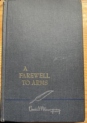 A Farewell To Arms by Ernest Hemingway