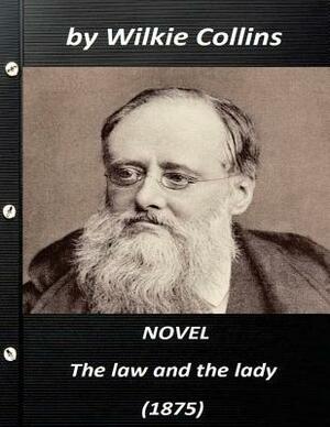 The law and the lady. A novel (1875) by Wilkie Collins by Wilkie Collins