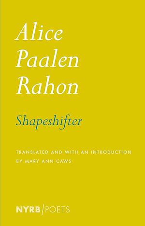 Shapeshifter by Alice Paalen Rahon, Mary Ann Caws