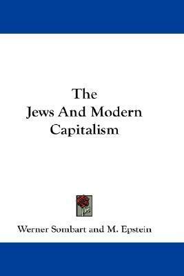 The Jews And Modern Capitalism by Werner Sombart