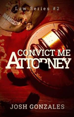 Convict Me, Attorney by Veilofthedark