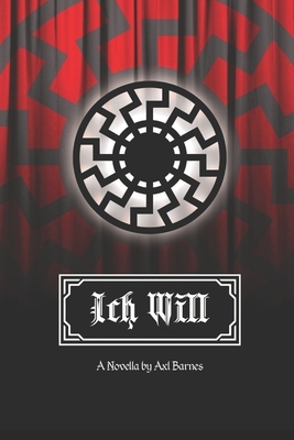 Ich Will by Axl Barnes