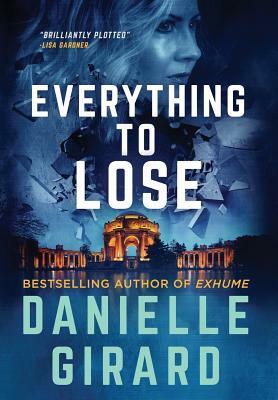 Everything to Lose: Rookie Club Book 5 by Danielle Girard