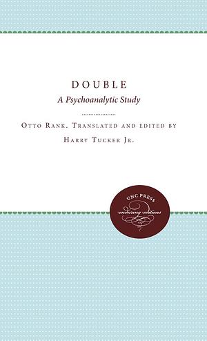 Double: A Psychoanalytic Study by Otto Rank