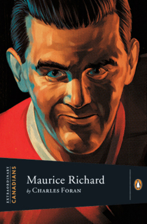 Maurice Richard by John Ralston Saul, Charles Foran