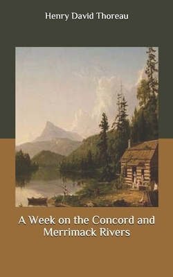 A Week on the Concord and Merrimack Rivers by Henry David Thoreau