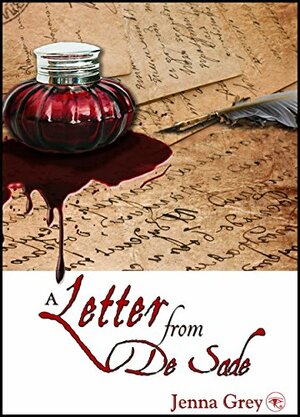 A Letter from De Sade by Jenna Grey