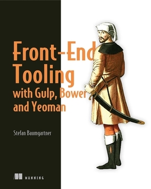 Front-End Tooling with Gulp, Bower, and Yeoman by Stefan Baumgartner