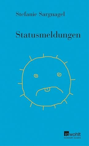 Statusmeldungen by Stefanie Sargnagel
