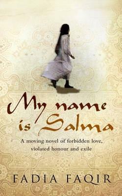 My Name Is Salma by Fadia Faqir