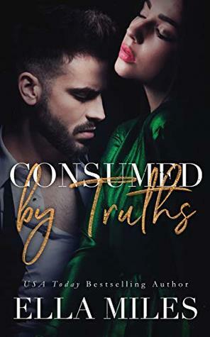 Consumed by Truths by Ella Miles