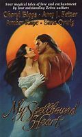 My Spellbound Heart by Amy J. Fetzer, Cheryl Biggs, Amber Kaye, Sara Orwig