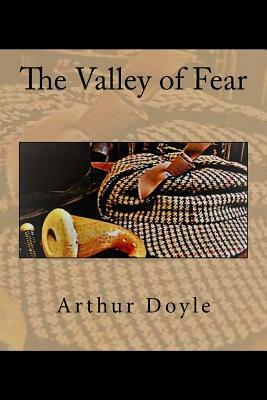 The Valley of Fear by Arthur Conan Doyle