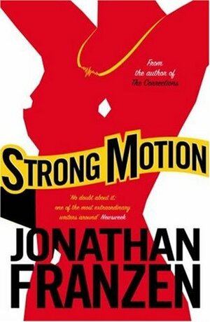 Strong Motion by Jonathan Franzen