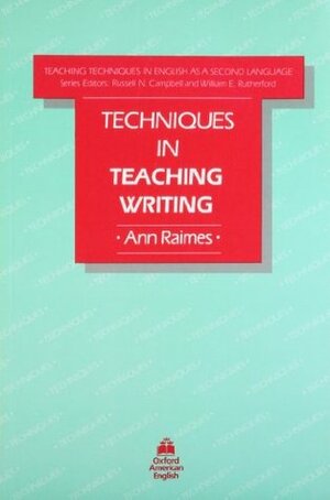 Techniques in Teaching Writing by Ann Raimes