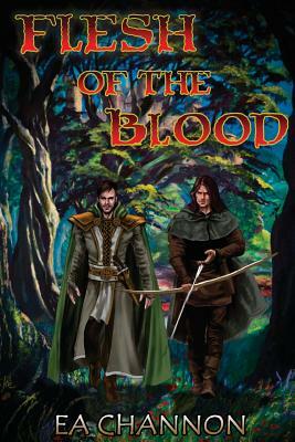 Flesh of the Blood by E. A. Channon