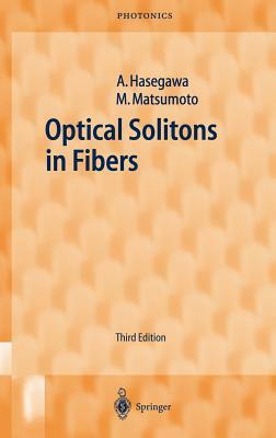 Optical Solitons in Fibers by Masayuki Matsumoto, Akira Hasegawa