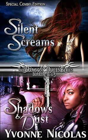 Silent Screams and Shadows & Dust (Book 1 & 1.5) Special Combo Edition (The Dragon Queen Series) by Yvonne Nicolas