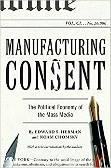 თანხმობის წარმოება: მასმედიის პოლიტიკური ეკონომიკა by Edward S. Herman, Noam Chomsky