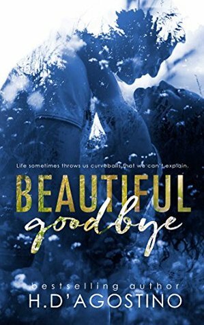 Beautiful Goodbye by Heather D'Agostino