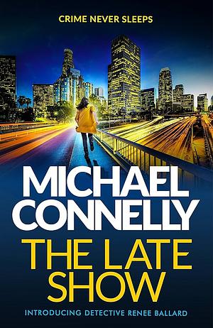The Late Show by Michael Connelly