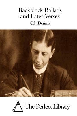 Backblock Ballads and Later Verses by C.J. Dennis