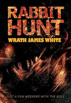 Rabbit Hunt by Wrath James White