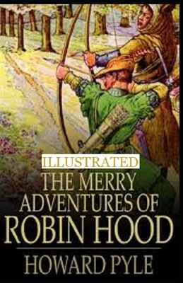 The Merry Adventures of Robin Hood Illustrated by Howard Pyle