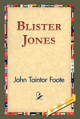 Blister Jones by John Taintor Foote