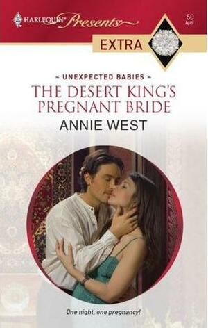 The Desert King's Pregnant Bride by Annie West