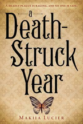 A Death-Struck Year by Makiia Lucier