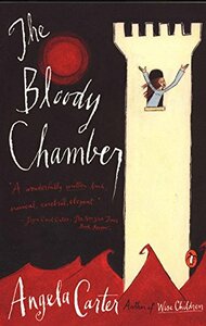 The Bloody Chamber and Other Stories by Angela Carter