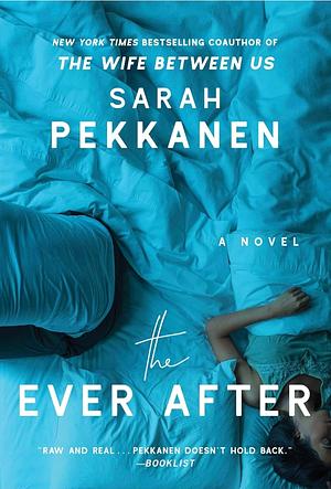 The Ever After: A Novel by Sarah Pekkanen