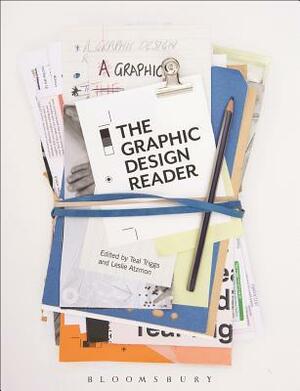 The Graphic Design Reader by Teal Triggs, Leslie Atzmon