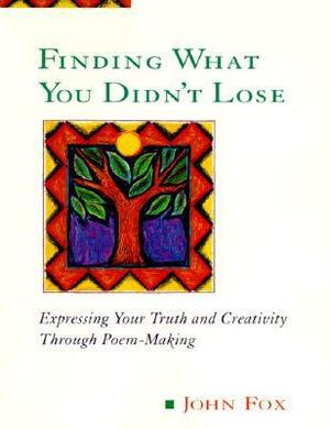 Finding What You Didn't Lose by John Fox