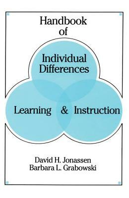 Handbook of Individual Differences, Learning, and Instruction by David H. Jonassen, Barbara L. Grabowski